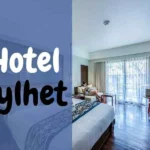 Best hotels in sylhe